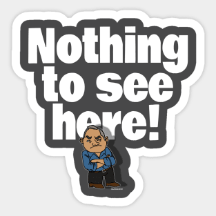 Nothing to see here Sticker